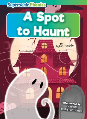 A Spot to Haunt by Twiddy, Robin