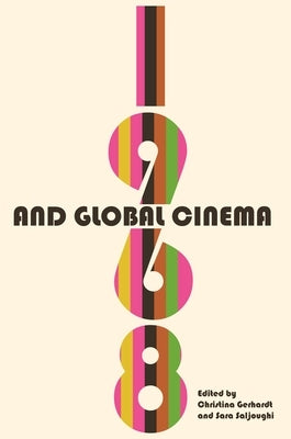 1968 and Global Cinema by Gerhardt, Christina