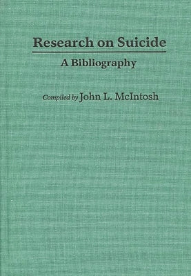 Research on Suicide: A Bibliography by McIntosh, John L.