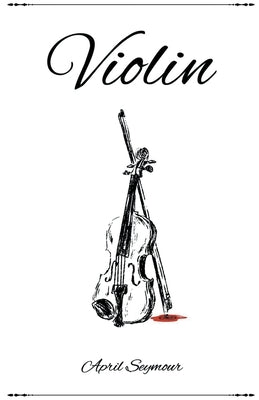 Violin by Seymour, April