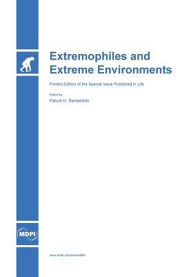 Extremophiles and Extreme Environments by Rampelotto, Pabulo H.