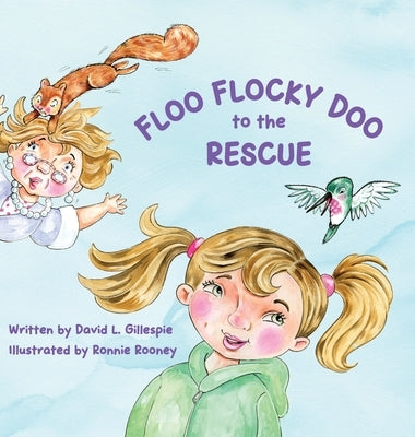 Floo Flocky Doo to the Rescue by Gillespie, David L.
