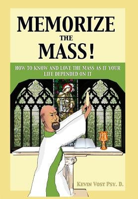 Memorize the Mass! by Vost, Kevin