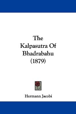 The Kalpasutra Of Bhadrabahu (1879) by Jacobi, Hermann
