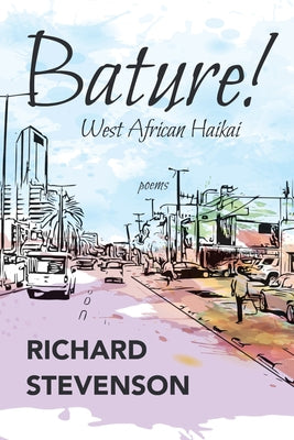 Bature! West African Haikai by Stevenson, Richard