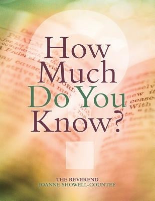 How Much Do You Know? by Showell-Countee, The Reverend Joanne