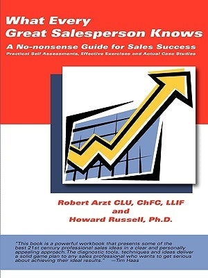 What Every Great Salesperson Knows by Arzt, Robert A.