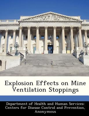 Explosion Effects on Mine Ventilation Stoppings by Department of Health and Human Services