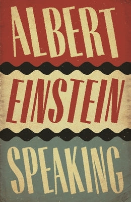Albert Einstein Speaking by Gadney, R. J.