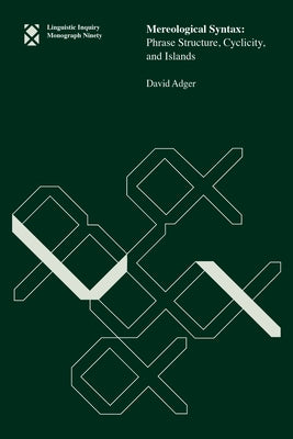 Mereological Syntax by Adger, David