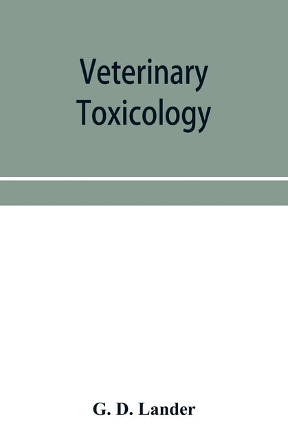 Veterinary toxicology by D. Lander, G.