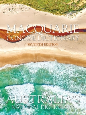 Macquarie Concise Dictionary Seventh Edition by Dictionary, Macquarie
