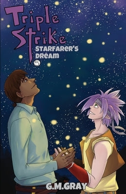 Triple Strike: Starfarer's Dream by Gray, G. M.