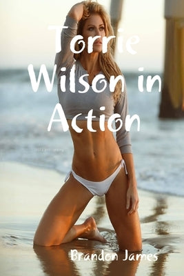 Torrie Wilson in Action by James, Brandon