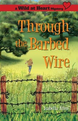 Through the Barbed Wire by Allen, Isabella