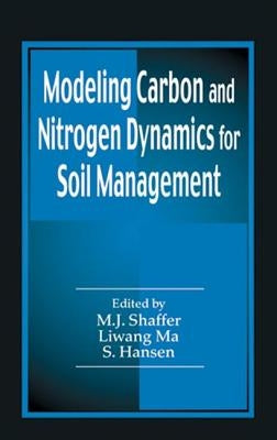 Modeling Carbon and Nitrogen Dynamics for Soil Management by Shaffer, M. J.