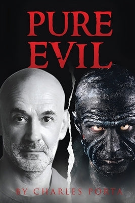 Pure Evil by Porta, Charles