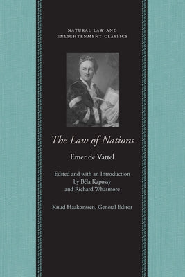 The Law of Nations by Vattel, Emer De