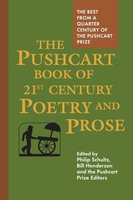 The Pushcart Book of Twenty-First Century Poetry and Prose by Henderson, Bill
