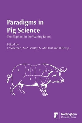 Paradigms In Pig Science by Wiseman, J.