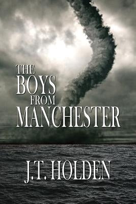 The Boys From Manchester by Holden, J. T.