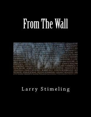 From The Wall Second Edition: Stories about people on the Wall by Stimeling, Larry