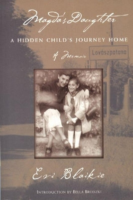 Magda's Daughter: A Hidden Child's Journey Home by Blaikie, Evi