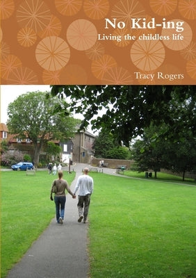 No Kid-ing by Rogers, Tracy