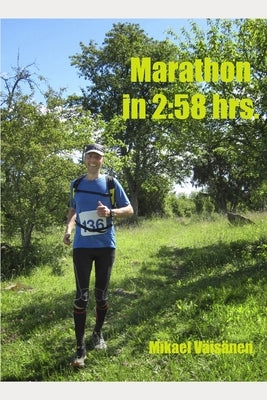 Marathon in 2: 58 hrs. by Väisänen, Mikael