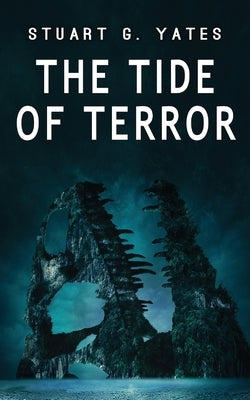 The Tide of Terror by Yates, Stuart G.