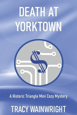 Death at Yorktown by Wainwright, Tracy