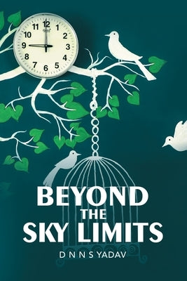Beyond the Sky Limits by Yadav, D. N. N. S.