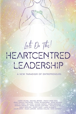 Heartcentred Leadership by Elizabeth, Laura