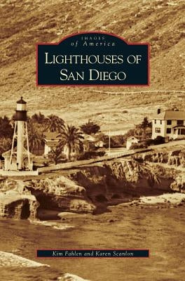 Lighthouses of San Diego by Fahlen, Kim