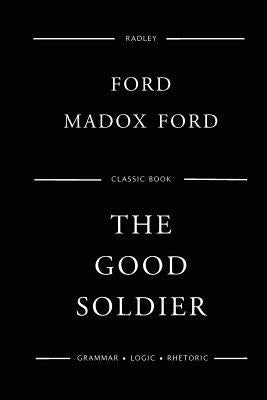 The Good Soldier by Ford, Ford Madox