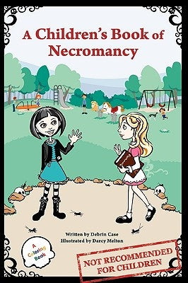A Children's Book of Necromancy by Case, Debrin