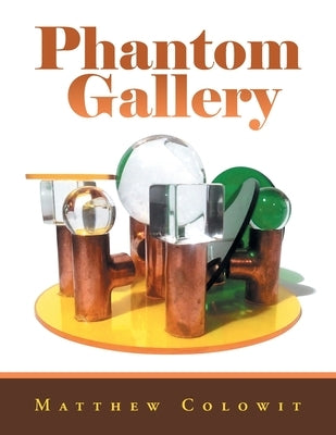 Phantom Gallery by Colowit, Matthew