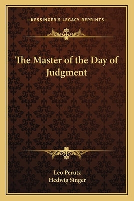 The Master of the Day of Judgment by Perutz, Leo