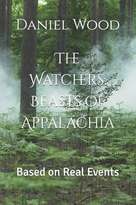 The Watchers: Beasts of Appalachia: Based on Real Events by Jones, Brenda K.