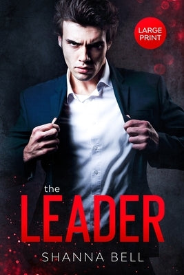 The Leader: Large Print Edition by Bell, Shanna