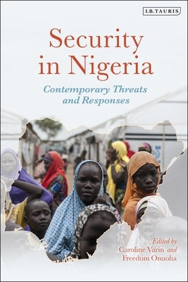 Security in Nigeria: Contemporary Threats and Responses by Varin, Caroline