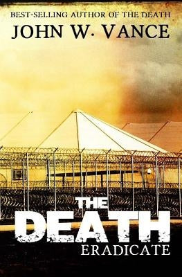 The Death: Eradicate by Vance, John W.