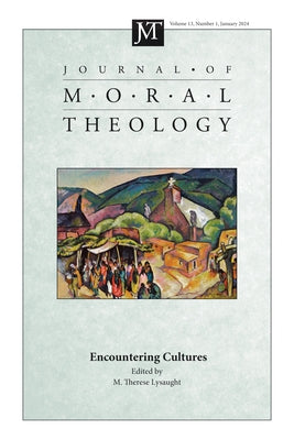 Journal of Moral Theology, Volume 13, Issue 1 by Lysaught, M. Therese