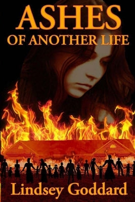 Ashes of Another Life by Goddard, Lindsey Beth