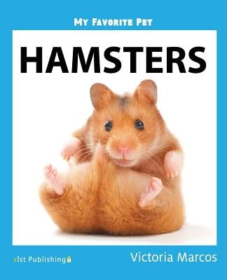 My Favorite Pet: Hamsters by Marcos, Victoria