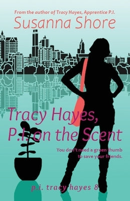 Tracy Hayes, P.I. on the Scent by Shore, Susanna
