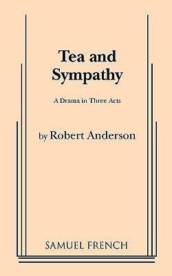 Tea and Sympathy by Anderson, Robert