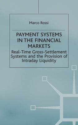 Payment Systems in the Financial Markets by Rossi, Marco