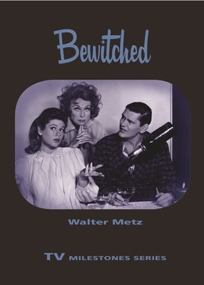 Bewitched by Metz, Walter