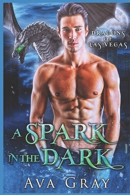 A Spark in the Dark by Gray, Ava